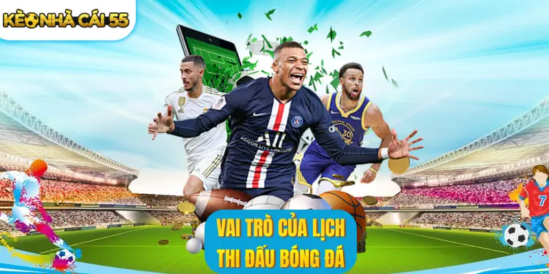 Vai trò của lịch thi đấu bóng đá